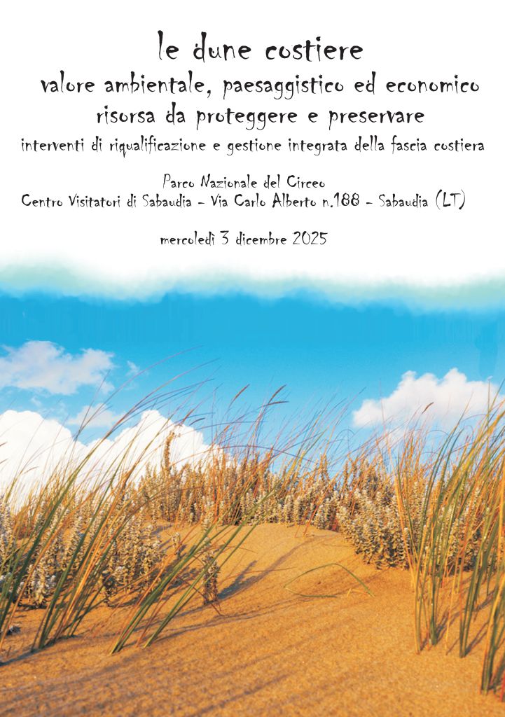 Convegno LE DUNE COSTIERE. Valore ambientale, paesaggistico ed economico risorsa da proteggere e preservare interventi di riqualificazione e gestione integrata della fascia costiera. Parco Nazionale del Circeo, 3 dicembre 2025